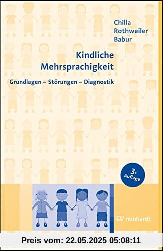 Kindliche Mehrsprachigkeit: Grundlagen - Störungen - Diagnostik Kindliche Mehrsprachigkeit: Grundlagen - Störungen - Diagnostik