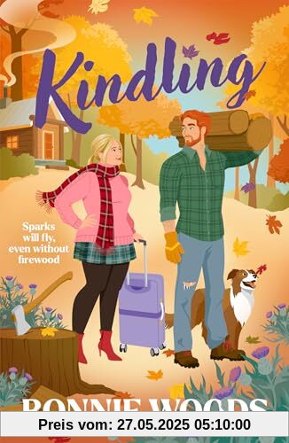 Kindling: New BESTSELLER for fall 2024 – a spicy grumpy-sunshine lumberjack romantic comedy, set in the Scottish autumn Kindling: New BESTSELLER for fall 2024 – a spicy grumpy-sunshine lumberjack romantic comedy, set in the Scottish autumn
