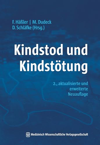 Kindstod und Kindstötung: 2., aktualisierte und erweiterte Neuauflage von MWV Medizinisch Wiss. Ver