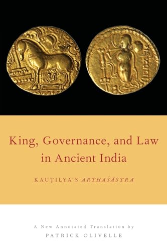King, Governance, and Law in Ancient India: Kautilya's Arthasastra von Oxford University Press, USA