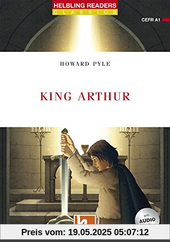 King Arthur, mit 1 Audio-CD: Helbling Readers Classics / Level 1 (A1)
