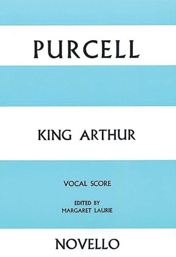 King Arthur: Opera Vocal Score