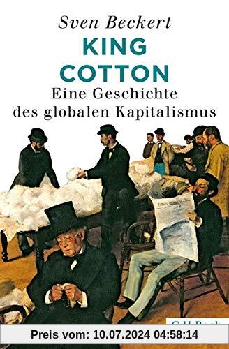 King Cotton: Eine Geschichte des globalen Kapitalismus
