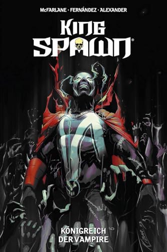 King Spawn: Bd. 6: Königreich der Vampire von Panini Verlags GmbH