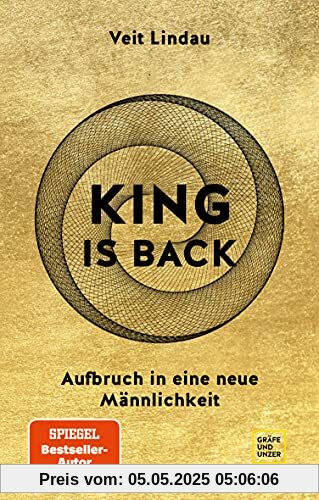 King is back: Aufbruch in eine neue Männlichkeit