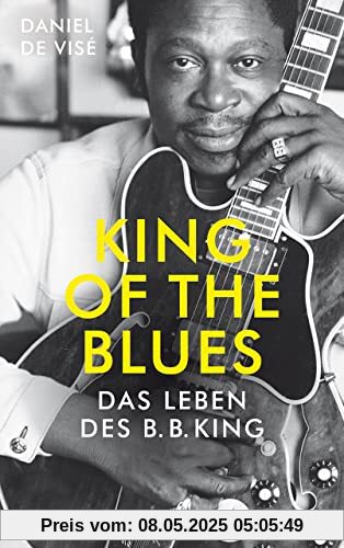 King of the Blues: Das Leben des B. B. King