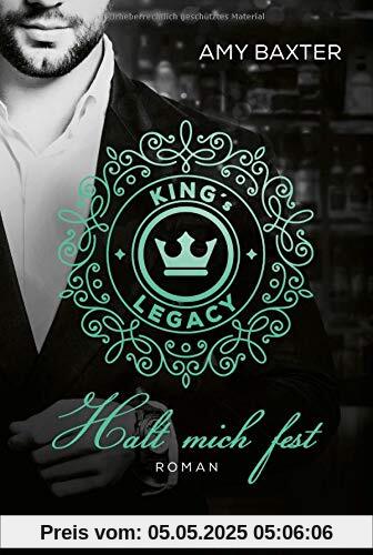 King's Legacy - Halt mich fest: Roman (Bartenders of New York, Band 3)