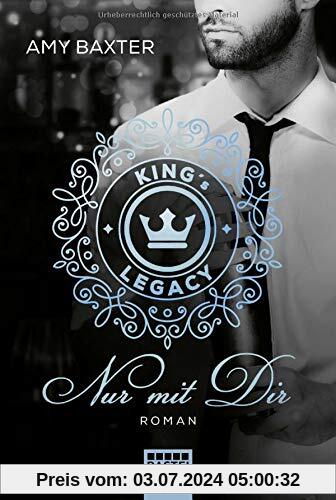 King's Legacy - Nur mit dir: Roman (Bartenders of New York, Band 2)