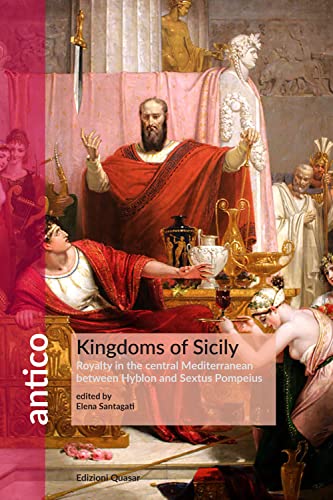 Kingdoms of Sicily. Kingdoms in the central Mediterranean between Hyblon and Sextus Pompeius (Antico)