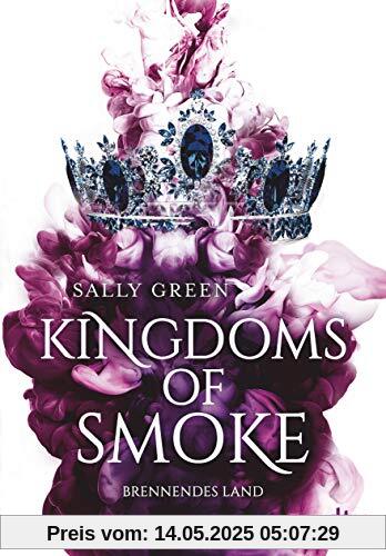 Kingdoms of Smoke – Brennendes Land (Die Kingdoms-of-Smoke-Trilogie, Band 3)