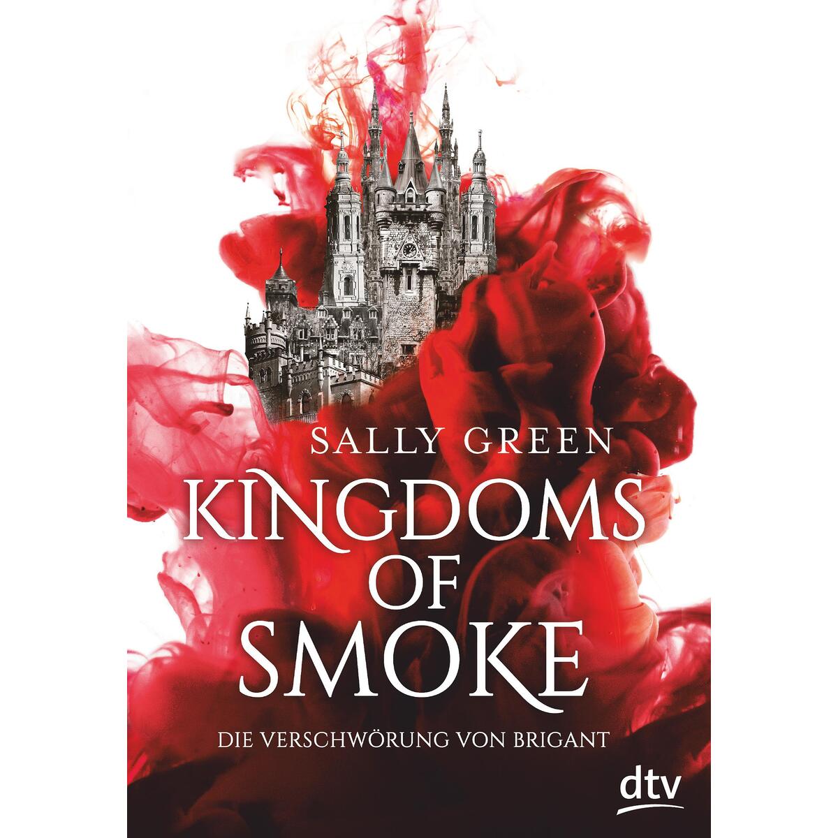Kingdoms of Smoke - Die Verschwörung von Brigant von dtv Verlagsgesellschaft
