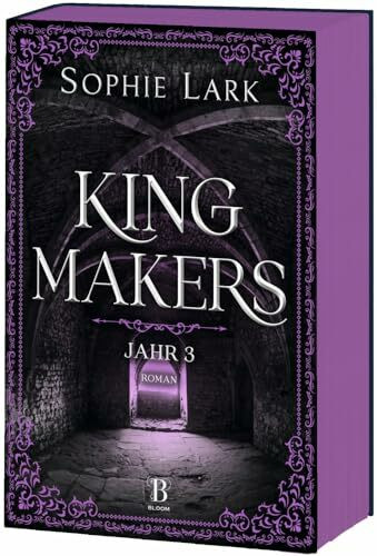 Kingmakers – Jahr 3: Roman: brandheiße Dark Romance – mit farbigem Buchschnitt – nur in limiti...