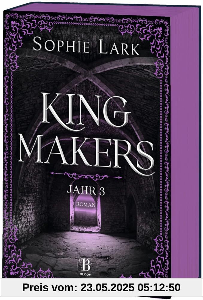 Kingmakers – Jahr 3: Roman: brandheiße Dark Romance – mit farbigem Buchschnitt – nur in limitierter Erstauflage der gedruckten Ausgabe (Kingmakers-Reihe, Band 3)