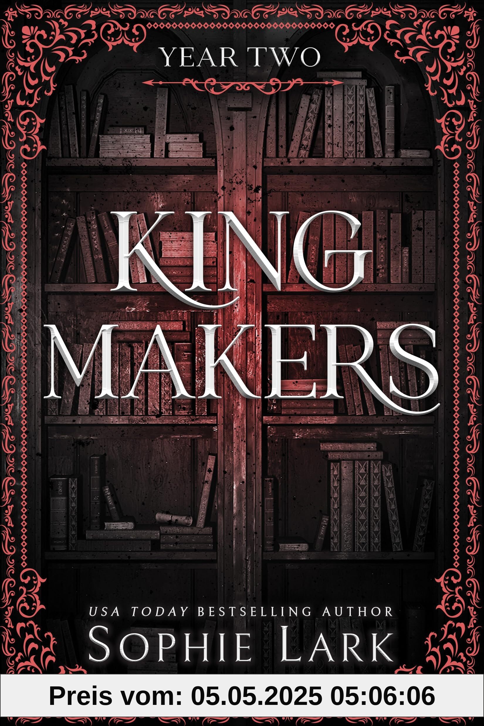 Kingmakers Year Two: A Spicy Forbidden Dark College Romance (Kingmakers Book 2)