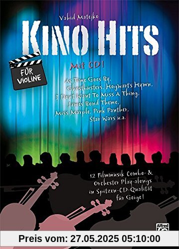 Kino Hits für Violine (mit CD): 12 Filmmusik Combo- & Orchester Play-alongs in Spitzen-CD-Qualität für Violine