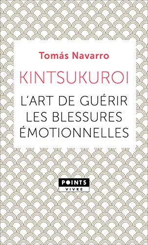 Kintsukuroi: L'art de guérir les blessures émotionnelles von Points
