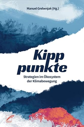 Kipppunkte: Strategien im Ökosystem der Klimabewegung