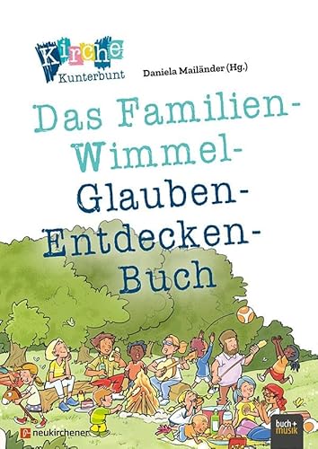 Kirche Kunterbunt – Das Familien-Wimmel-Glauben-Entdecken-Buch