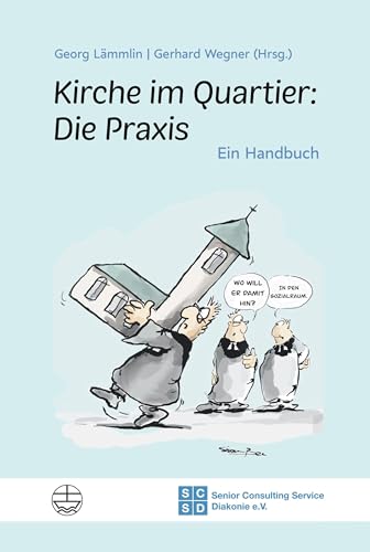 Kirche im Quartier: Die Praxis: Ein Handbuch