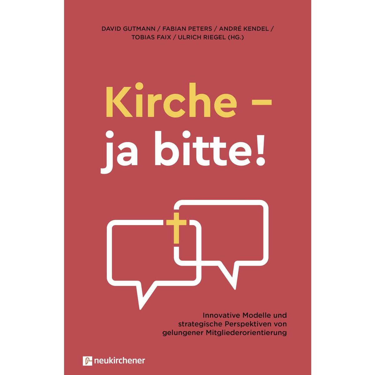Kirche - ja bitte! Kirche - ja bitte! von Neukirchener Verlag