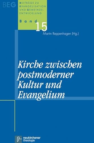 Kirche zwischen Kultur und Evangelium (Beiträge zu Evangelisation und Gemeindeentwicklung)