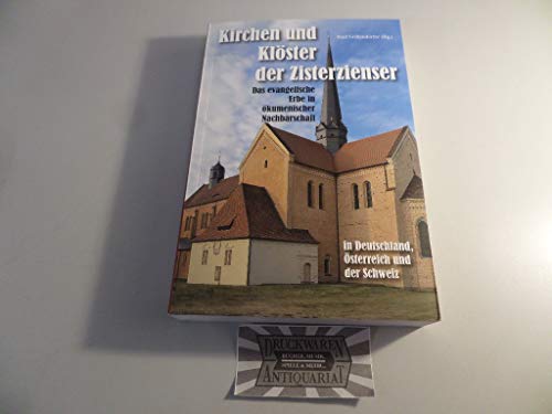 Kirchen und Klöster der Zisterzienser in Deutschland, Österreich und der Schweiz – Das evangelische Erbe in ökumenischer Nachbarschaft