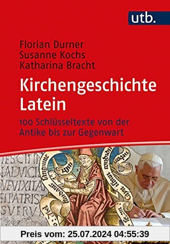 Kirchengeschichte Latein: 100 Schlüsseltexte von der Antike bis zur Gegenwart