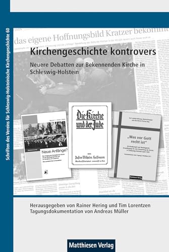Kirchengeschichte kontrovers: Neuere Debatten zur Bekennenden Kirche in Schleswig-Holstein (Schriften des Vereins für Schleswig-Holsteinische Kirchengeschichte)