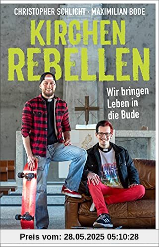 Kirchenrebellen: Wir bringen Leben in die Bude Kirchenrebellen: Wir bringen Leben in die Bude