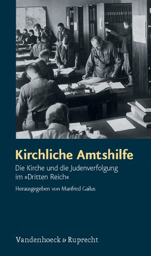 Kirchliche Amtshilfe. Die Kirche und die Judenverfolung im "Dritten Reich" von Vandenhoeck + Ruprecht