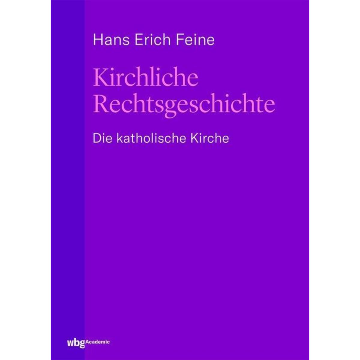 Kirchliche Rechtsgeschichte: die katholische Kirche von wbg academic