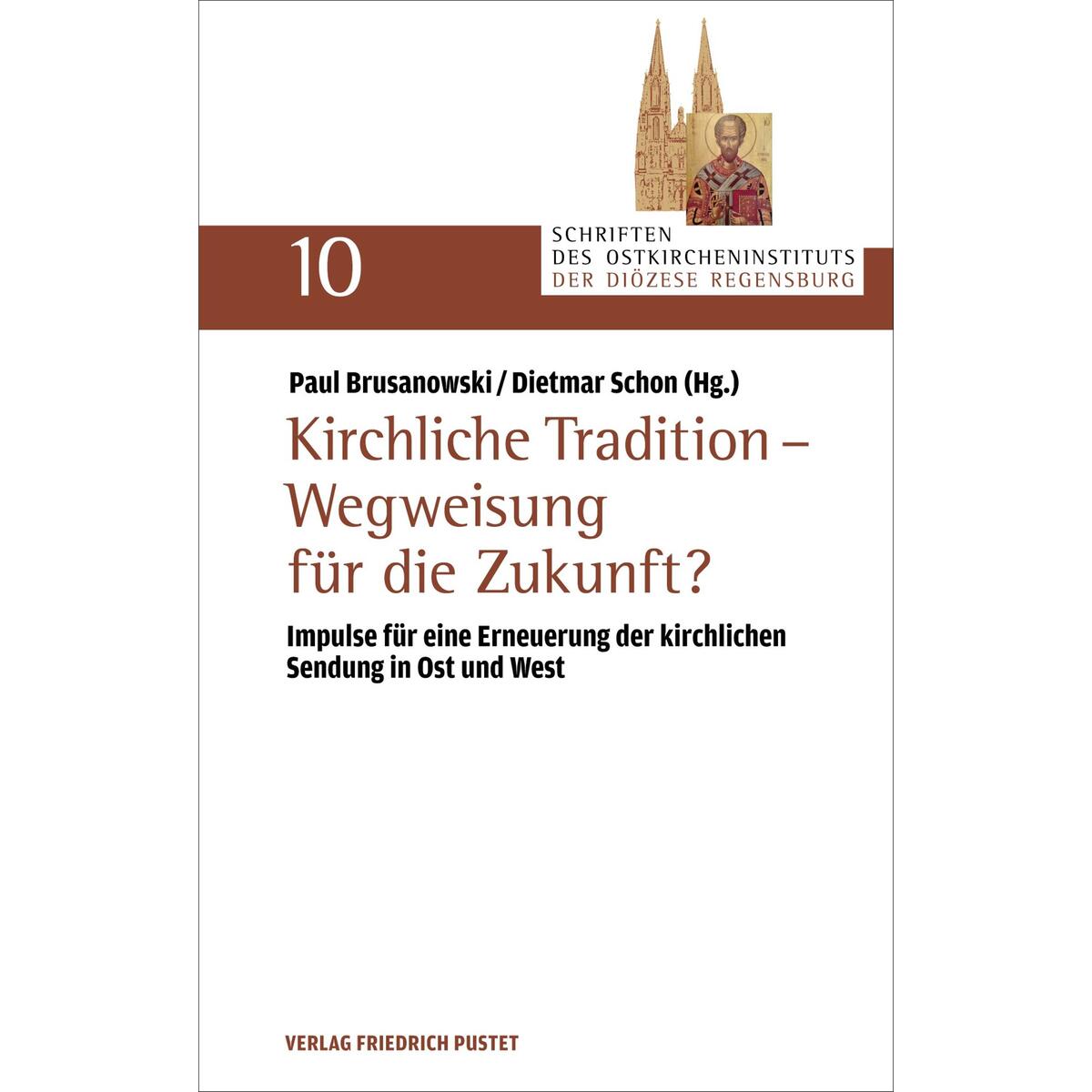 Kirchliche Tradition - Wegweisung für die Zukunft? Kirchliche Tradition - Wegweisung für die Zukunft? von Pustet, Friedrich GmbH