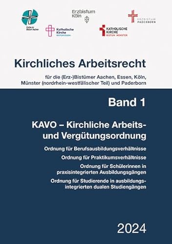 Kirchliches Arbeitsrecht, Band 1 - KAVO: für die (Erz-)Bistümer Aachen, Essen, Köln, Münster (nordrhein-westfälischer Teil) und Paderborn von Hermann Luchterhand Verlag