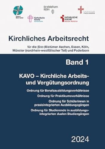 Kirchliches Arbeitsrecht, Band 1 - KAVO: für die (Erz-)Bistümer Aachen, Essen, Köln, Münster (nordrhein-westfälischer Teil) und Paderborn