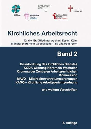 Kirchliches Arbeitsrecht, Band 2 - KAVO: für die (Erz-)Bistümer Aachen, Essen, Köln, Münster (nordrhein-westfälischer Teil) und Paderborn von Hermann Luchterhand Verlag