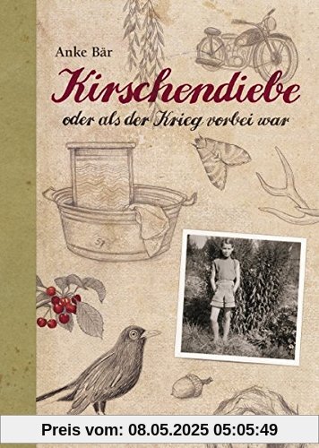 Kirschendiebe: oder Als der Krieg vorbei war