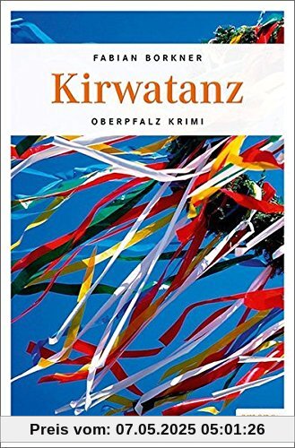 Kirwatanz: Oberpfalz Krimi