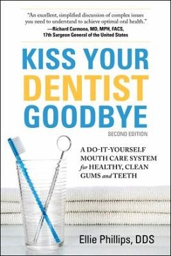 Kiss Your Dentist Goodbye, Second Edition von SQUARE ONE PUBL