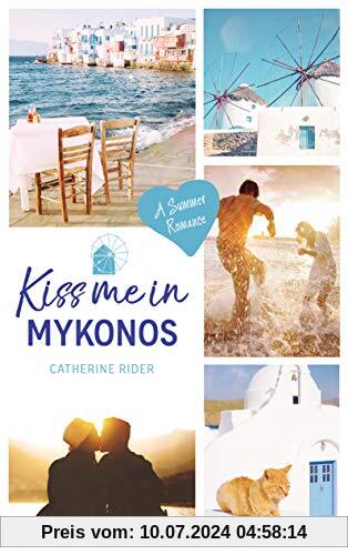 Kiss me in Mykonos: A Summer Romance (Kiss Me-Reihe, Band 6)