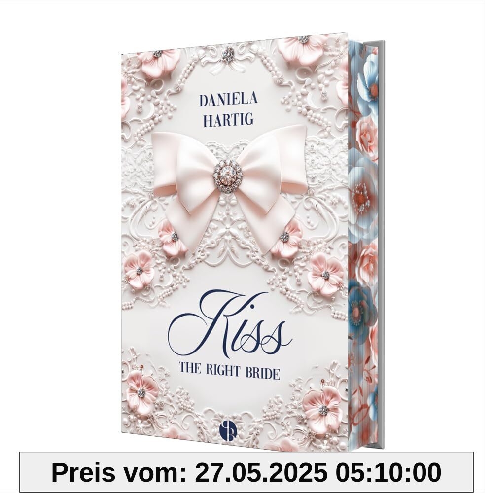Kiss the Right Bride: Streng limitierte Hardcover Ausgabe | Mit wunderschönem Farbschnitt (Wedding Dreams)