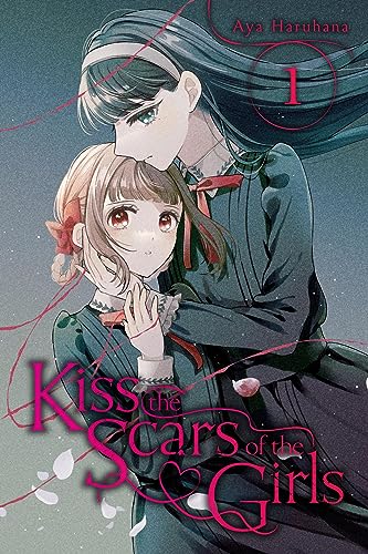 Kiss the Scars of the Girls, Vol. 1: Volume 1 (KISS THE SCARS OF THE GIRLS GN) von Yen Press