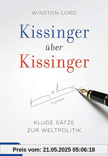 Kissinger über Kissinger: Kluge Sätze zur Weltpolitik