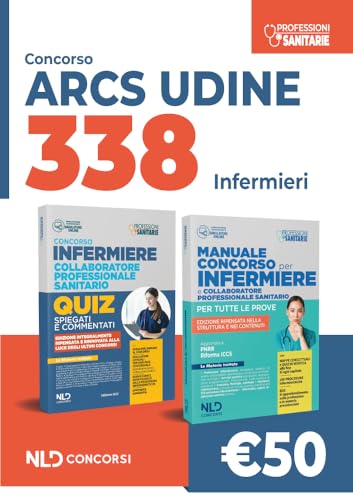 Kit concorso 338 infermieri ARCS Udine. Manuale + quiz von Nld Concorsi