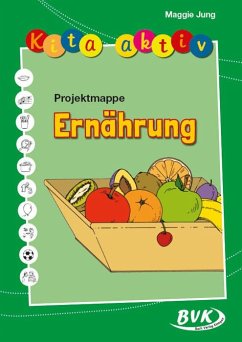 Kita Aktiv - Projektmappe Ernährung von BVK Buch Verlag Kempen