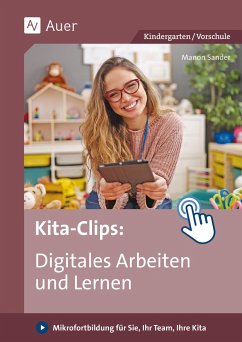 Kita-Clips_Digitales Arbeiten und Lernen von Auer Verlag in der AAP Lehrerwelt GmbH