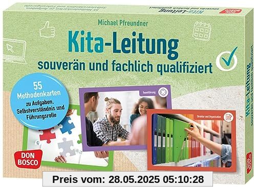 Kita-Leitung – souverän und fachlich qualifiziert: 55 Methodenkarten zu Aufgaben, Selbstverständnis und Führungsrolle. Überblickswissen und ... Teamentwicklung & Qualitätsmanagement)