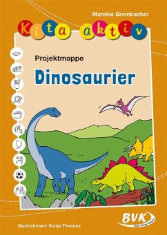 Kita aktiv "Projektmappe Dinosaurier" von BVK Buch Verlag Kempen