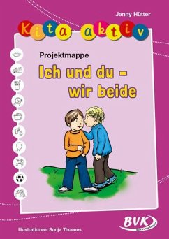 Kita aktiv - Projektmappe Ich und du - wir beide von BVK Buch Verlag Kempen