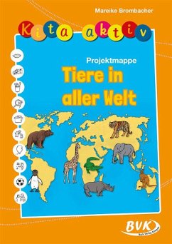 Kita aktiv Projektmappe Tiere in aller Welt von BVK Buch Verlag Kempen