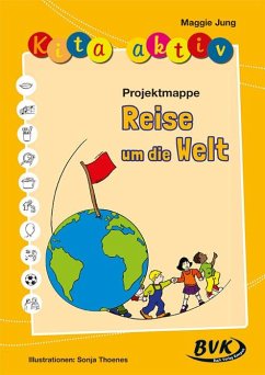 Kita aktiv: Projektmappe Reise um die Welt von BVK Buch Verlag Kempen